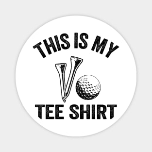 This Is My Tee Shirt Funny Golfing Magnet